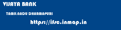 VIJAYA BANK  TAMIL NADU DHARMAPURI    ifsc code